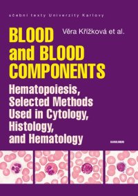 cover of the book Blood and blood components : hematopoiesis, selected methods used incytology, histology, and hematology