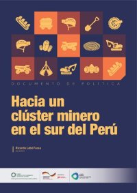 cover of the book Hacia un clúster minero en el sur del Perú. Documento de política