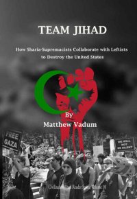 cover of the book Team Jihad: How Sharia-Supremacists Collaborate with Leftists to Destroy The United States