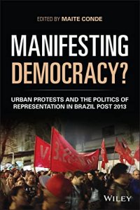 cover of the book Manifesting Democracy?: Urban Protests and the Politics of Representation in Brazil Post 2013