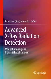 cover of the book Advanced X-Ray Radiation Detection:: Medical Imaging and Industrial Applications