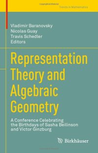 cover of the book Representation Theory and Algebraic Geometry: A Conference Celebrating the Birthdays of Sasha Beilinson and Victor Ginzburg