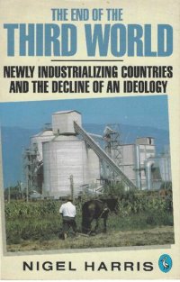 cover of the book The End of the Third World. Newly Industrializing Countries and the Decline of an Ideology