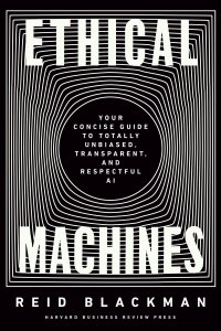 cover of the book Ethical Machines: Your Concise Guide to Totally Unbiased, Transparent, and Respectful AI