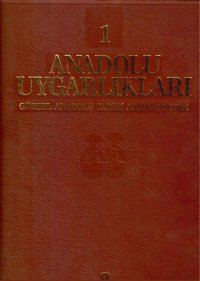 cover of the book Anadolu Uygarlıkları - Görsel Anadolu Tarihi Ansiklopedisi 1.Cilt