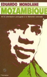 cover of the book Mozambique: de la colonisation portugaise à la libération nationale