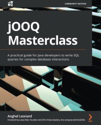 cover of the book jOOQ Masterclass: A practical guide for Java developers to write SQL queries for complex database interactions