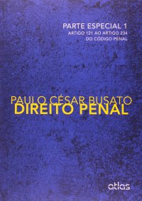 cover of the book Direito Penal. Parte Especial, Artigo 121 ao Artigo 234 do Código Penal - Volume 1