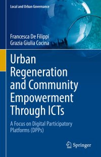 cover of the book Urban Regeneration and Community Empowerment Through ICTs: A Focus on Digital Participatory Platforms (DPPs)