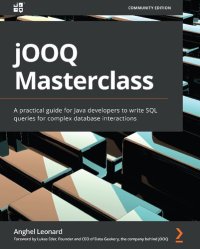 cover of the book jOOQ Masterclass: A practical guide for Java developers to write SQL queries for complex database interactions