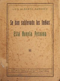 cover of the book Se han sublevado los indios. Esta novela peruana