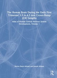 cover of the book The Human Brain during the First Trimester 3.5- to 4.5-mm Crown-Rump Lengths