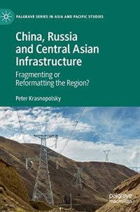 cover of the book China, Russia and Central Asian Infrastructure: Fragmenting or Reformatting the Region?