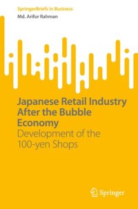 cover of the book Japanese Retail Industry After the Bubble Economy: Development of the 100-yen Shops