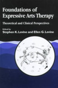 cover of the book Foundations of Expressive Arts Therapy: Theoretical and Clinical Perspectives