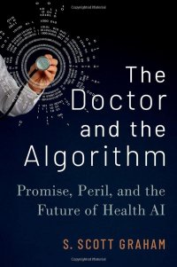 cover of the book The Doctor and the Algorithm: Promise, Peril, and the Future of Health AI