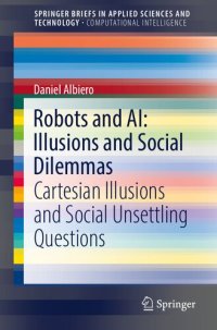 cover of the book Robots and AI: Illusions and Social Dilemmas: Cartesian Illusions and Social Unsettling Questions