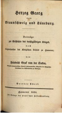 cover of the book Herzog Georg von Braunschweig und Lüneburg : Beiträge zur Geschichte des Dreißigjährigen Krieges, nach Originalquellen des Königlichen Archivs zu Hannover