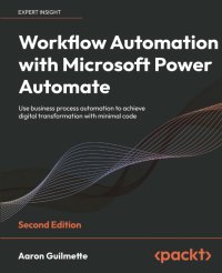 cover of the book Workflow Automation with Microsoft Power Automate: Use business process automation to achieve digital transformation with minimal code, 2nd Edition