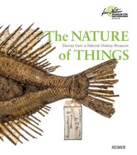 cover of the book The Nature of Things: Stories from a Natural History Museum, 2nd Edition