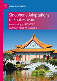 cover of the book Sinophone Adaptations of Shakespeare: An Anthology, 1987-2007