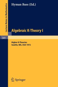 cover of the book Algebraic K-Theory I. Proceedings of the Conference Held at the Seattle Research Center of Battelle Memorial Institute, August 28 - September 8, 1972.