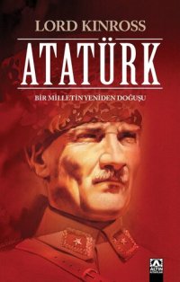 cover of the book Atatürk: Bir Milletin Yeniden Doğuşu