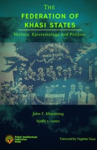 cover of the book The Federation of Khasi States: History, Epistemology and Politics