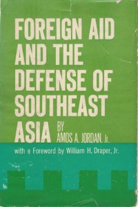 cover of the book Foreign Aid and the Defense of Southeast Asia