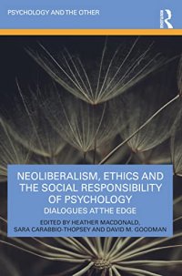 cover of the book Neoliberalism, Ethics and the Social Responsibility of Psychology: Dialogues at the Edge