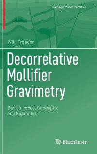 cover of the book Decorrelative Mollifier Gravimetry: Basics, Ideas, Concepts, and Examples