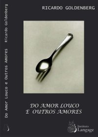 cover of the book Do Amor Louco E Outros Amores