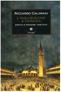 cover of the book L'inquisizione a Venezia. Eretici e processi 1548-1674