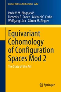 cover of the book Equivariant Cohomology of Configuration Spaces Mod 2: The State of the Art