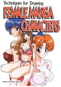 cover of the book Techniques For Drawing Female Manga Characters: Japanese Style