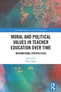 cover of the book Moral and Political Values in Teacher Education over Time: International Perspectives