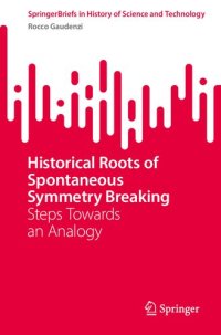 cover of the book Historical Roots of Spontaneous Symmetry Breaking: Steps Towards an Analogy