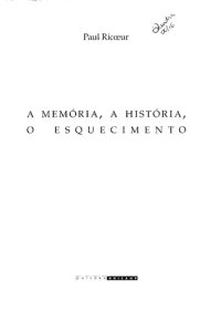 cover of the book A Memória, a História, o Esquecimento