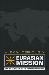 cover of the book 欧亚使命：新欧亚主义导论 (Eurasian Mission: An Introduction to Neo-Eurasianism) [百度机翻]