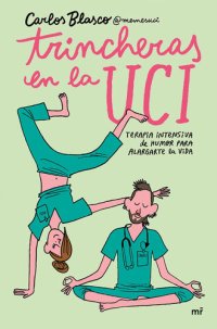 cover of the book Trincheras en la UCI: Terapia intensiva de humor para alargarte la vida