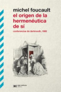 cover of the book El origen de la hermenéutica de sí: Conferencias de Dartmouth, 1980