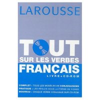 cover of the book Larousse Tout sur les Verbes Francais / Livre et CD ROM (French Edition)