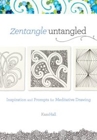 cover of the book Zentangle Untangled: Inspiration and Prompts for Meditative Drawing