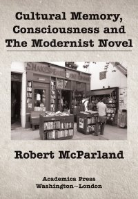 cover of the book Cultural Memory, Consciousness, and The Modernist Novel