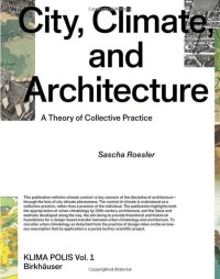 cover of the book City, Climate, and Architecture: A Theory of Collective Practice