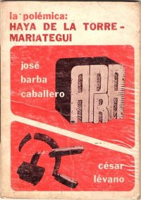 cover of the book La polémica: Haya de la Torre - Mariátegui