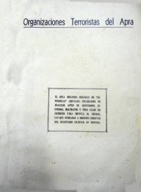 cover of the book Organizaciones terroristas del Apra. El Apra organizó brigadas de "defensistas" (búfalos) encargados de realizar actos de subversión, incendios, maltratos y toda  clase de crímenes para imponer terror, las que operaban a órdenes directas del secretario na