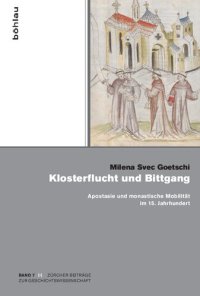 cover of the book Klosterflucht und Bittgang: Apostasie und monastische Mobilität im 15. Jahrhundert