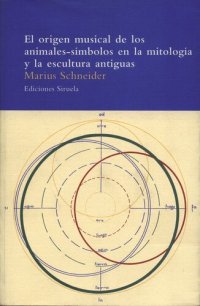 cover of the book El origen musical de los animales-símbolos en la mitología y la escultura antiguas