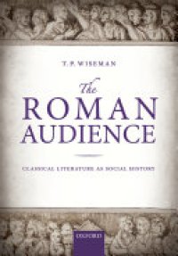 cover of the book The Roman Audience: Classical Literature as Social History